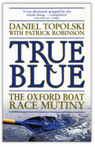 True Blue: The Oxford Boat Race Mutiny